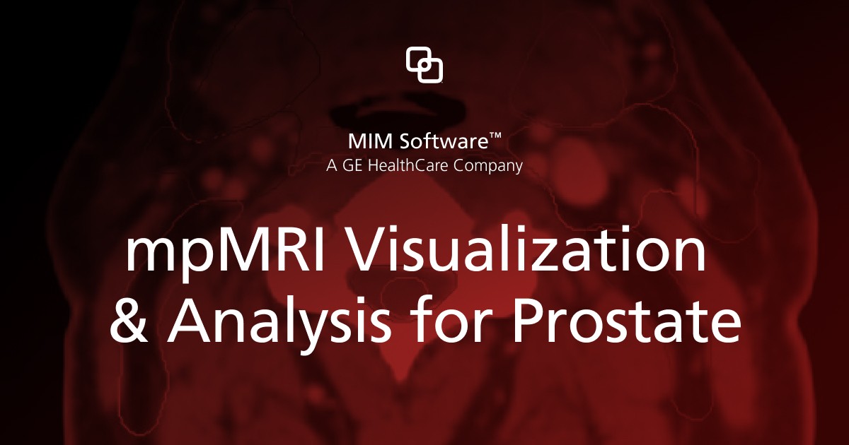Prostate mpMRI Visualization and Analysis | MIM Software Inc.
