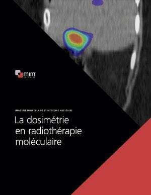 IMAGERIE MOLÉCULAIRE ET MÉDECINE NUCLÉAIRE
La dosimétrie en radiothérapie moléculaire